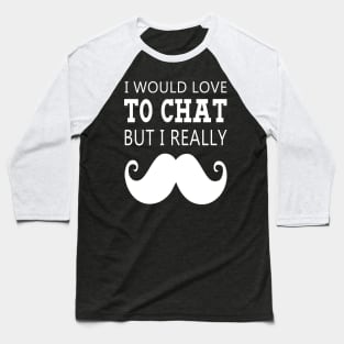 FAther (2) I really Moustache Baseball T-Shirt